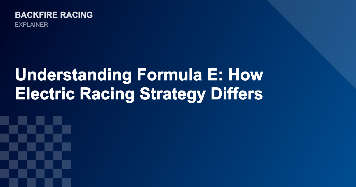 Understanding Formula E: How Electric Racing Strategy Differs — Backfire Racing explainer graphic