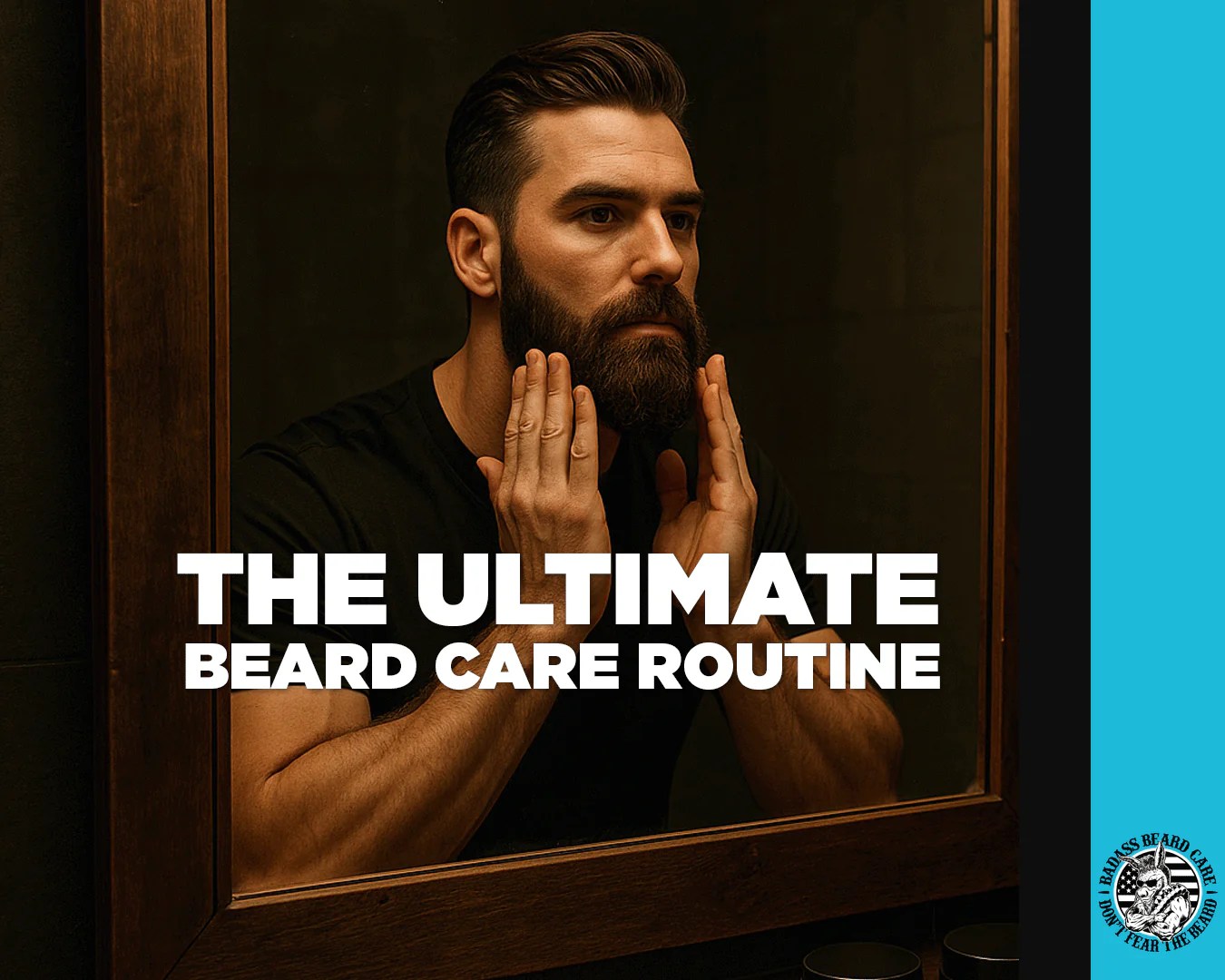 The Ultimate Beard Care Routine How To Build And Maintain A Healthy B