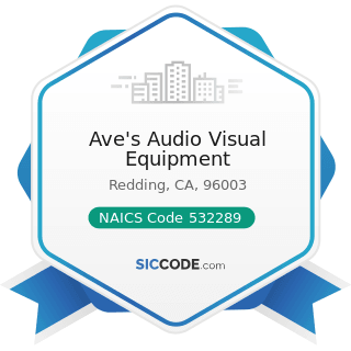 The latest naics codes are referred to as naics 2012. Ave S Audio Visual Equipment Zip 96003 Naics 532289