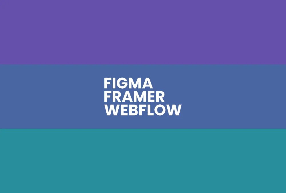 Figma vs Framer vs Webflow: Mana yang Terbaik untuk Desain Web Modern?
