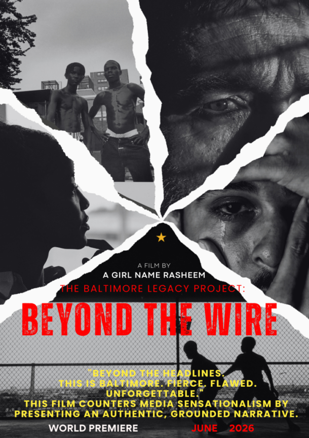Film poster for Beyond the Wire — a torn-paper black-and-white collage: close-up weathered faces, two shirtless young men, a silhouetted child by a chain-link fence, with bold red title and credits for a Baltimore legacy film, world premiere June 2026.