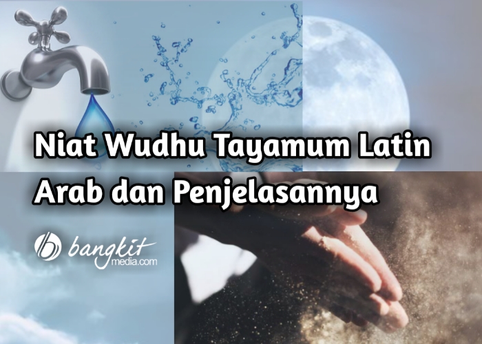 Niat Wudhu Tayamum Latin Arab dan Penjelasannya • BangkitMedia
