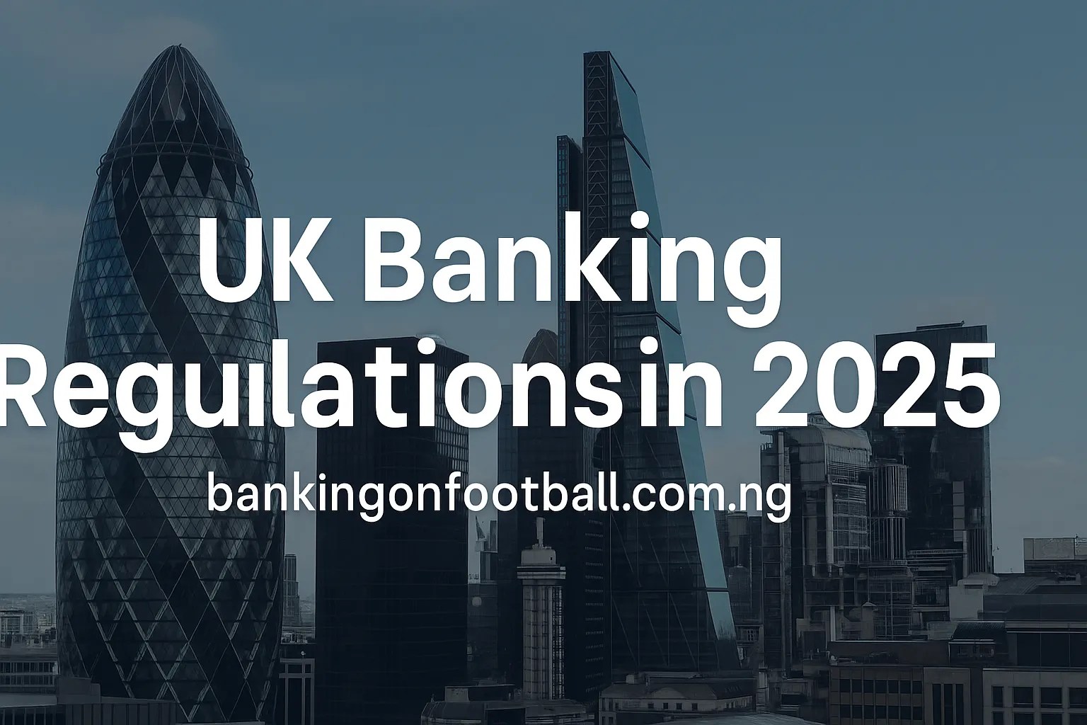 UK Banking Regulations