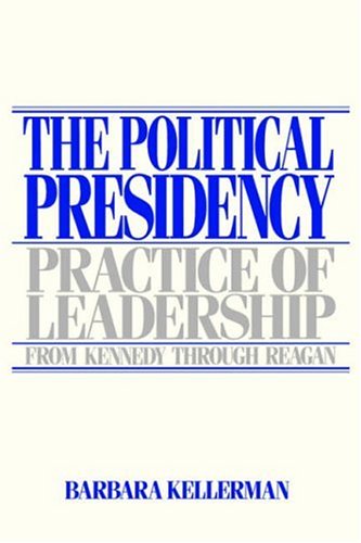 The Political Presidency Practice of Leadership Barbara Kellerman book cover