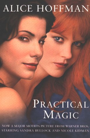 Practical magic (practical magic #1) by alice hoffman: book and movie
