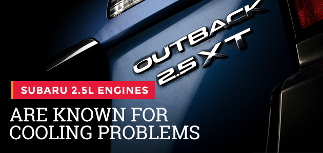 Subaru 2 5l Engines Are Known For Cooling Problems