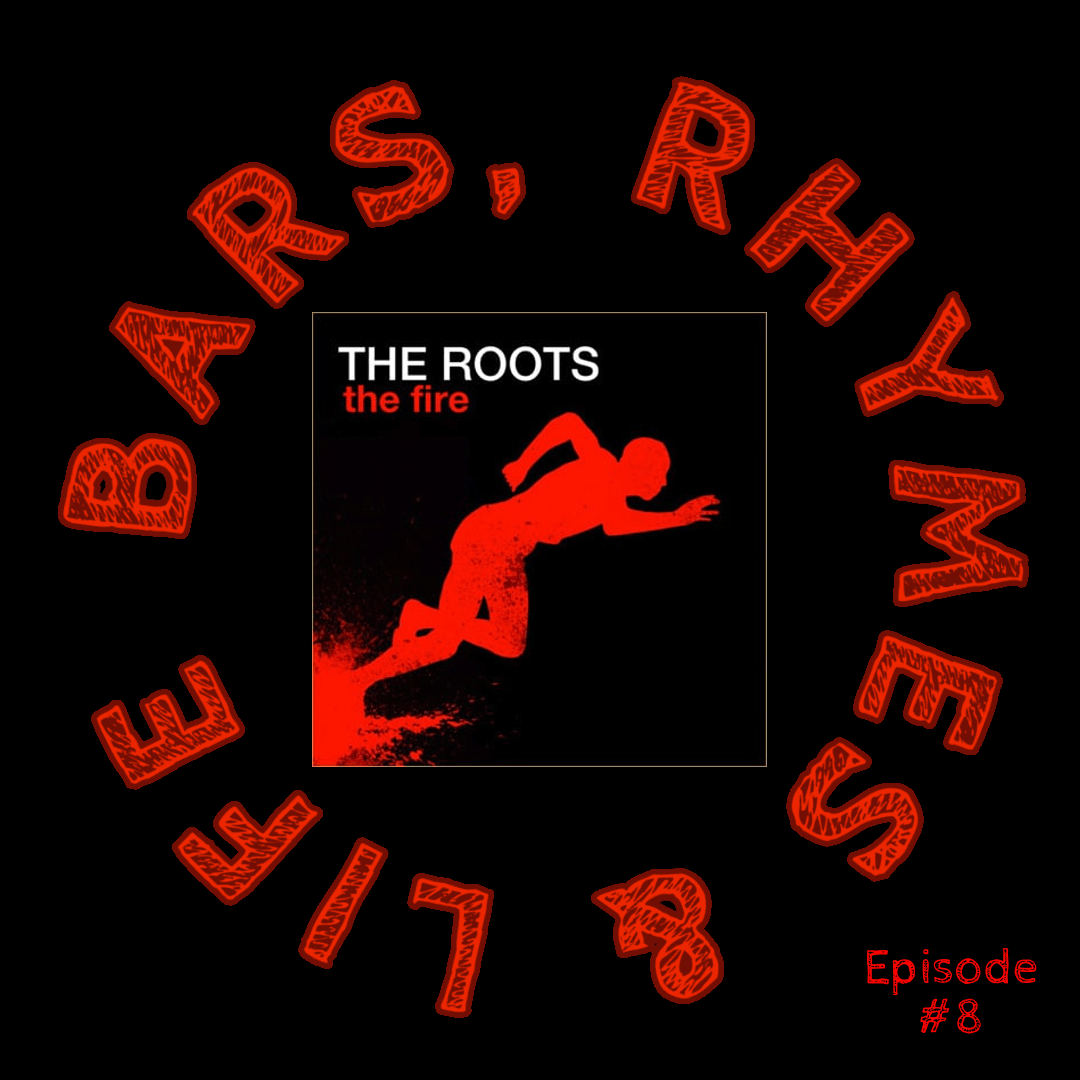 Episode 8: The Roots – The Fire