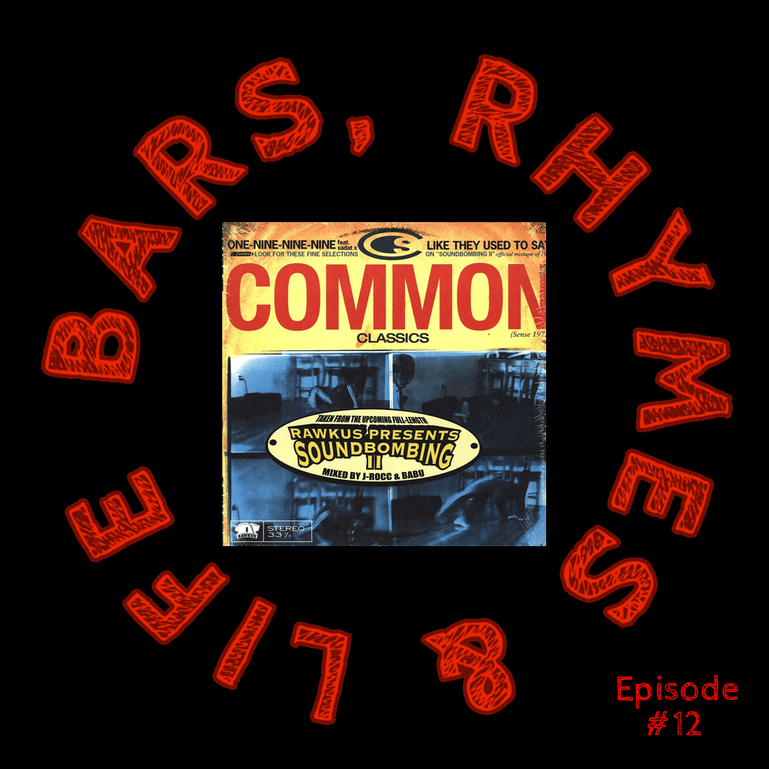 Episode 12: Common ft Sadat X – 1999
