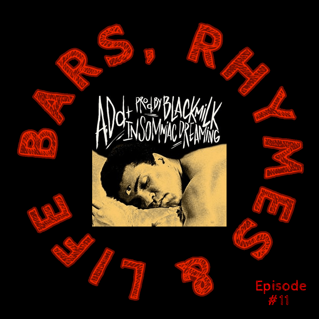 Episode 11: A.Dd+ – Insomniac Dreaming