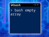Mastering Bash Empty Array A Quick Guide