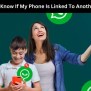 How Do I Know If My Phone Is Linked To Another Device