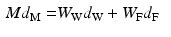 $$\begin{aligned} Md_{\mathrm {M}}= & {} W_{\mathrm {W}}d_{\mathrm {W}}+W_{\mathrm {F}}d_{\mathrm {F}}\end{aligned}$$