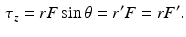 $$\begin{aligned} \tau _{z}=rF \sin \theta =r^{\prime }F=rF^{\prime }. \end{aligned}$$