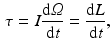 $$\begin{aligned} \tau =I \frac{\mathrm{d}\varOmega }{\mathrm{d}t}=\frac{\mathrm{d}L}{\mathrm{d}t}, \end{aligned}$$