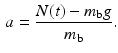 $$\begin{aligned} a=\frac{N(t)-m_{\mathrm {b}}g}{m_{\mathrm {b}}}. \end{aligned}$$
