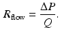 $$\begin{aligned} R_{\mathrm {flow}}=\frac{\Delta P}{Q}. \end{aligned}$$