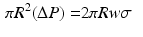 $$\begin{aligned} \pi R^{2}(\Delta P)= & {} 2\pi Rw\sigma \end{aligned}$$
