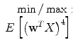 
$${\begin{array}{rcl} \min /\max :  \\ E\left [{\left ({\mathbf{ w}}^{T}X\right )}^{4}\right ]{}\end{array}}$$
