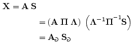 
$$\eqalign{ \mathbf{ X} =\mathbf{ A}\;\mathbf{ S} {}\\& =\left (\mathbf{ A}\;\boldsymbol{ \Pi }\;\boldsymbol{ \Lambda }\right )\;\left (\boldsymbol{ {\Lambda }{}^{-1}\boldsymbol{ \Pi }}^{-1}\mathbf{ S}\right ) {}\\& ={\mathbf{ A}}_{\Game}\;\mathbf{ S}_{\Game} {}\\}$$
