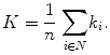 
$$ K=\frac{1}{n}\ {\displaystyle \sum_{i\in N}}{k}_i. $$
