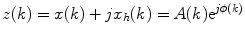 
$$\displaystyle{ z(k) = x(k) + jx_{h}(k) = A(k){\rm e}^{j\phi (k)} }$$
