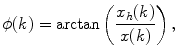 
$$\displaystyle{ \phi (k) =\arctan \left (\frac{x_{h}(k)} {x(k)} \right ), }$$
