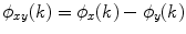 
$$\displaystyle{ \phi _{xy}(k) =\phi _{x}(k) -\phi _{y}(k) }$$
