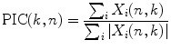 
$$\displaystyle{ \mathrm{ PIC}(k,n) ={ \sum _{i}X_{i}(n,k) \over \sum _{i}\vert X_{i}(n,k)\vert } }$$
