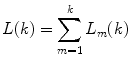 
$$ L(k)={\displaystyle \sum_{m=1}^k{L}_m(k)} $$
