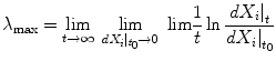 
$$ {\lambda}_{\max }={\lim_ {t \to \infty }}\ \mathop{ \lim\limits_{ d{X}_i | _{t_0}\to 0}}\ { \lim}\frac{1}{t} \ln \frac{{\left. d{X}_i\right|}_t}{{\left. d{X}_i\right|}_{t_0}} $$
