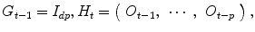 
$$ {G}_{t-1}={I}_{dp}, {H}_t=\left(\begin{array}{ccc} {O}_{t-1},\hfill & \hfill \cdots, \hfill & \hfill {O}_{t- p\hfill} \end{array}\right), $$
