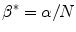 
$$ {\beta}^{*}=\alpha / N $$
