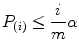 
$$ {P}_{(i)}\le \frac{i}{m}\alpha $$
