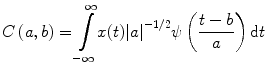 
$$ C\left( a, b\right)={\displaystyle \int\limits_{-\infty }^{\infty }} x(t){\left| a\right|}^{-1/2}\psi \left(\frac{t- b}{a}\right)\mathrm{ d} t $$

