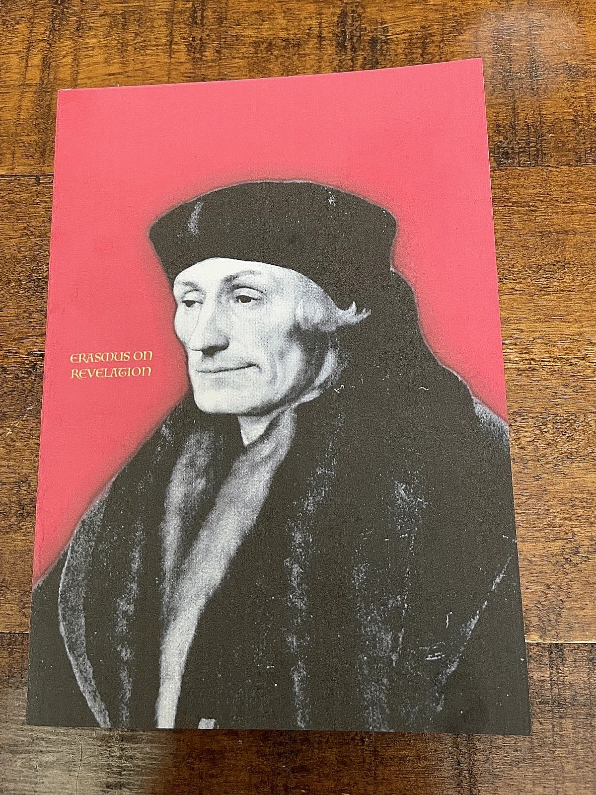 Erasmus' Commentary on Revelation 1549 (Facsimile 1st English Transl)