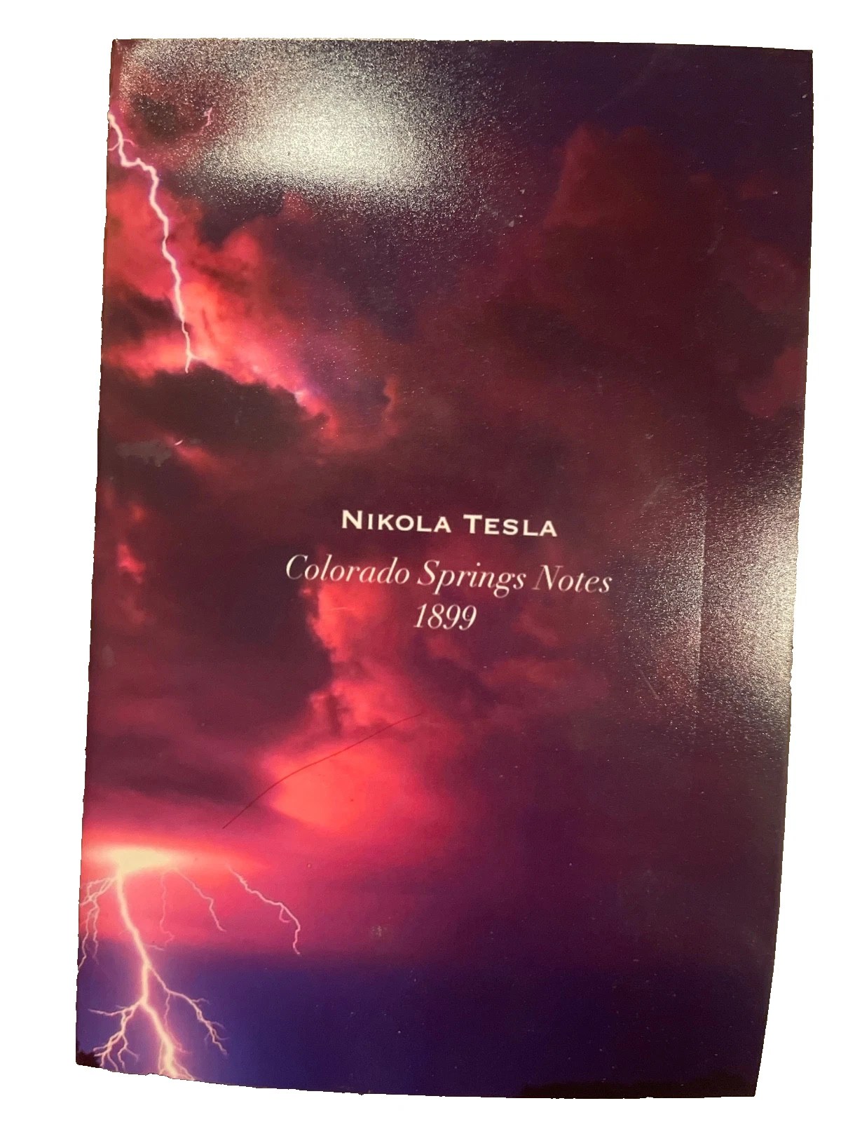 Nikola Tesla: Colorado Springs Notes 1899/1900 (Tesla's Mind)