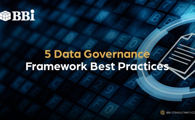 5 Data Governance Framework Best Practices - BBI