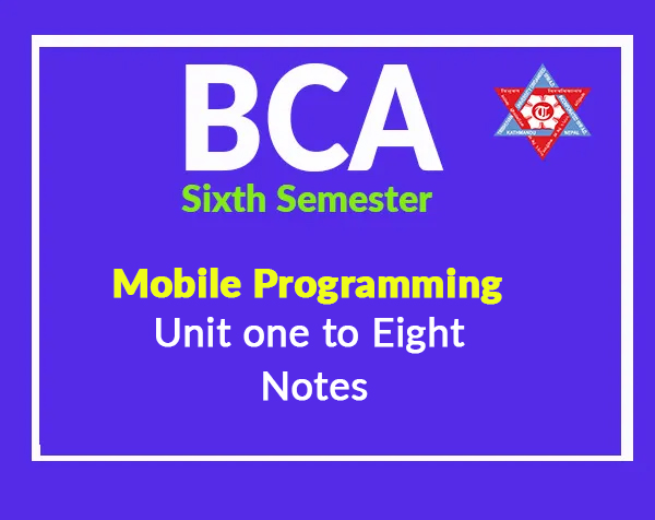Mobile Programming Complete Notes BCA Sixth semester - BCA Notes Nepal