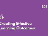 Creating Effective Learning Outcomes Bcb Learning Inc