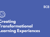 Creating Transformational Learning Experiences Bcb Learning Inc