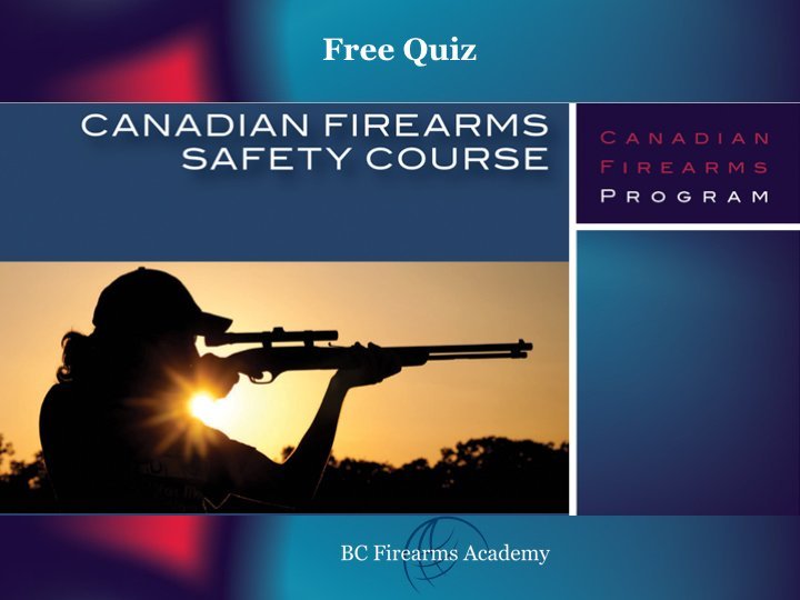 Free Canadian Firearms Safety Course Quiz Nonrestricted