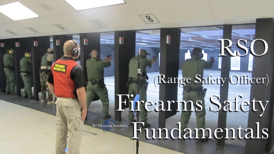 The Fundamentals of Firearms Safety RSO (Range Safety Officer) BC Firearms Academy