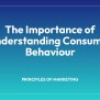 The Importance Of Understanding Consumer Behaviour • B.Com Institute