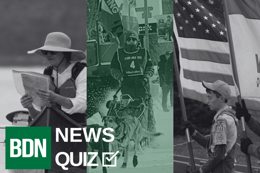Take the BDN News Quiz and see how much you remember from the past week