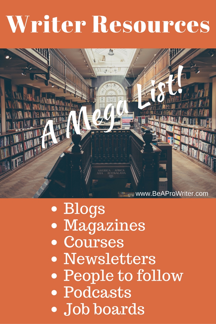A Mega List of Resources for Freelance Writers | Be a Pro Writer