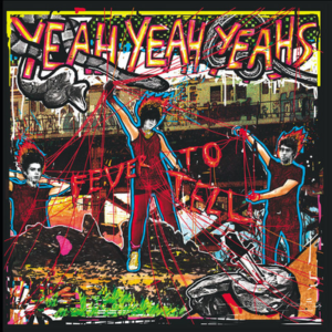 yeah yeah yeahs fever to tell