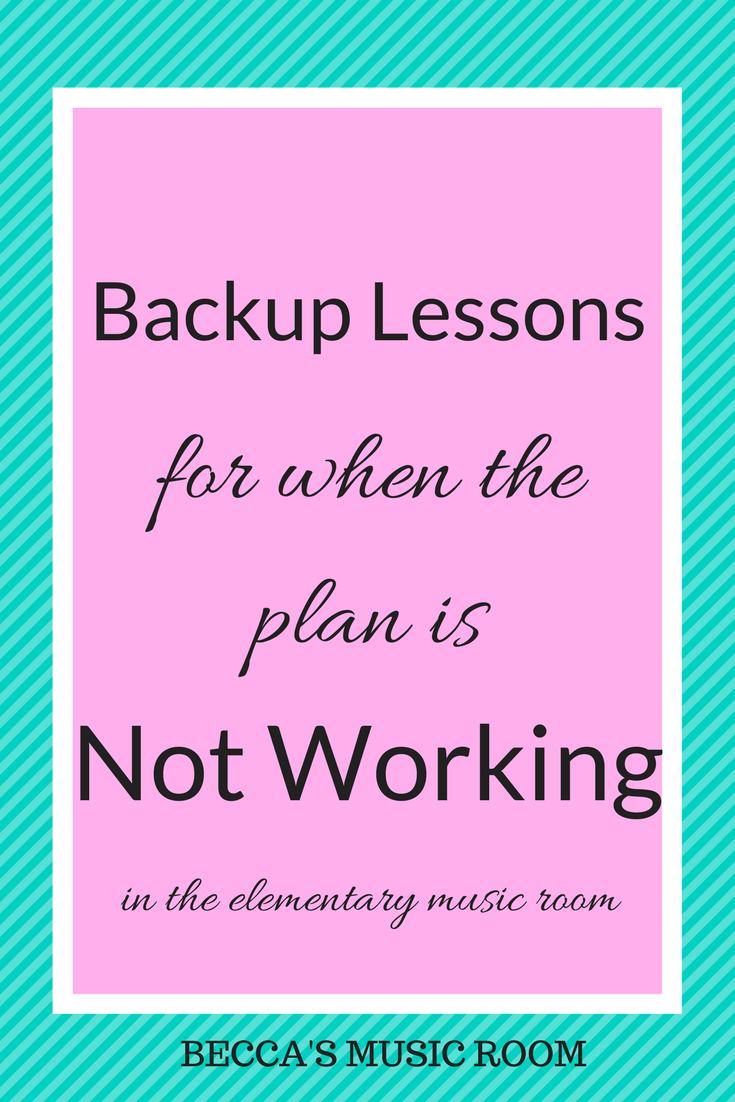 Backup Lessons for When the Plan is not working-- Because sometimes, it just is not going to happen. Ideas that you can use with all of your grades. Keep a few in your back pocket to help you out on teaching days that are difficult. (As opposed to the easy ones?) Becca's Music Room