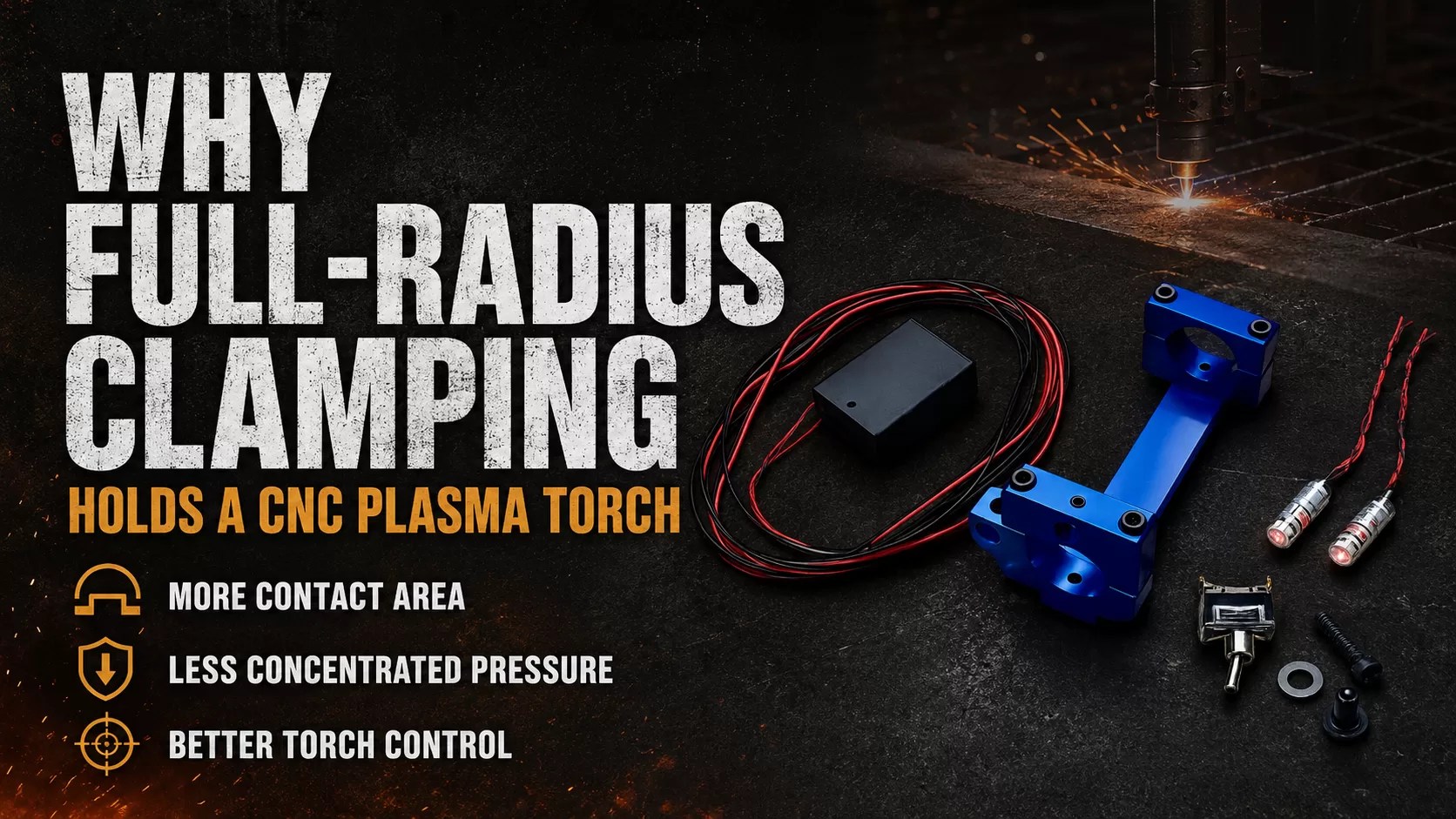 Full-Radius Clamping for your Plasma Torch
