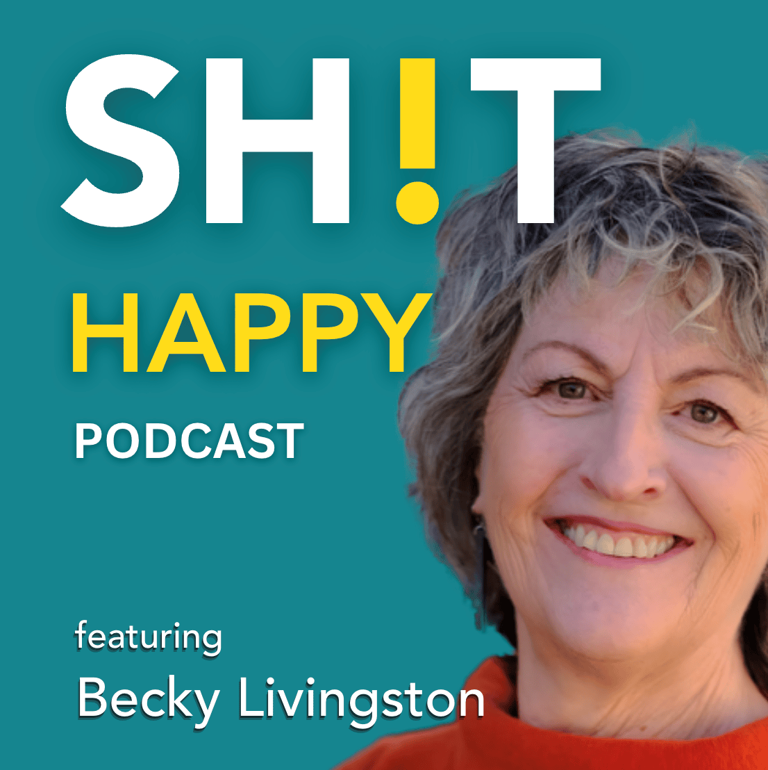 Shit Happy Podcast Guest Becky Livingston