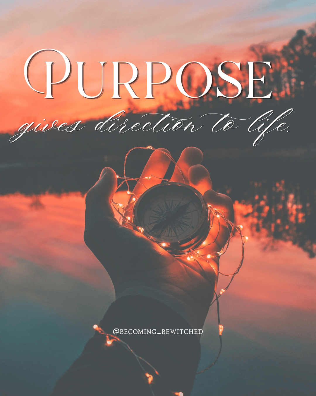 Purpose gives direction to life